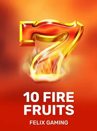 10 Fire Fruits 10 Fire Fruits